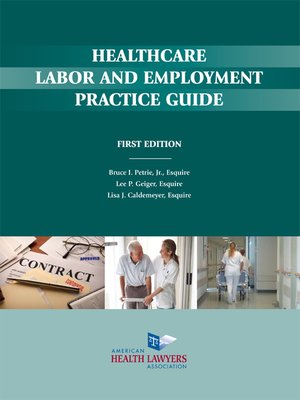 cover image of AHLA Healthcare Labor and Employment Practice Guide (AHLA Members)